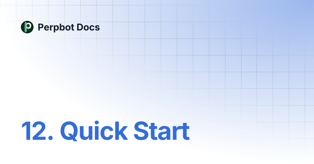 12. Quick Start | Perpbot Docs