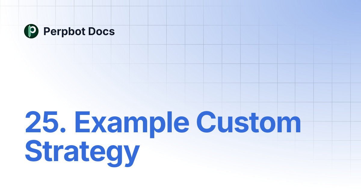 25. Example Custom Strategy | Perpbot Docs